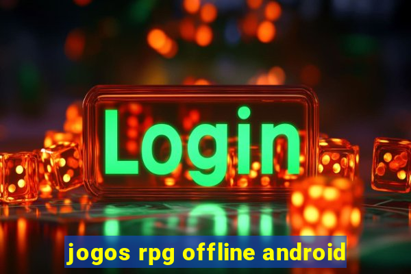 jogos rpg offline android